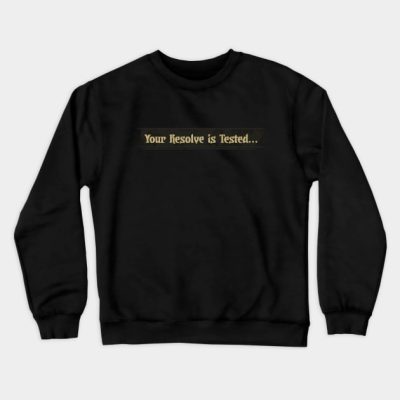 Darkest Dungeon Your Resolve Is Tested Crewneck Sweatshirt Official Darkest Dungeon Merch
